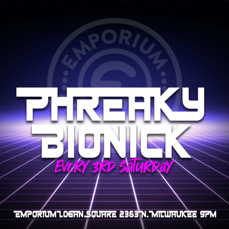 Third Saturdays w/ Phreaky Bionick