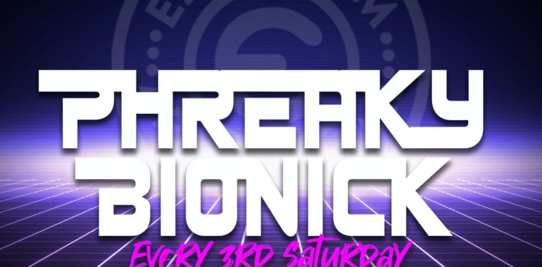 Third Saturdays w/ Phreaky Bionick