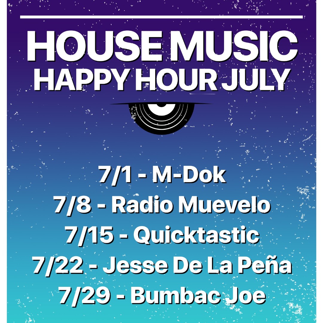 House Happy Hour Jesse De La Pena Fulton Market 7/22
