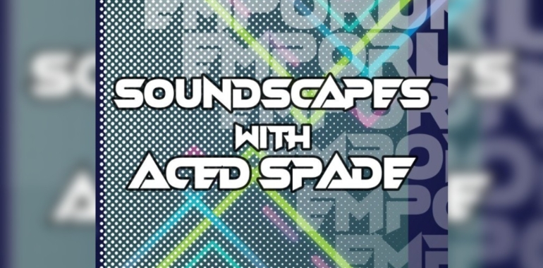 Soundscapes w/ Aced Spade
