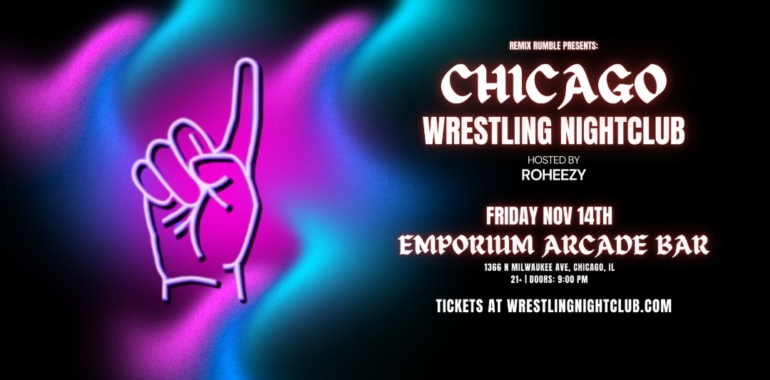 Remix Rumble Presents: Chicago Wrestling Nightclub (21+)