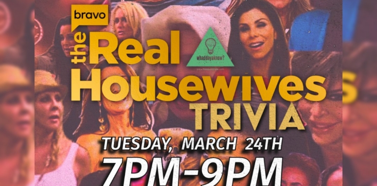 Real Housewives Trivia w/ Whaddyaknow