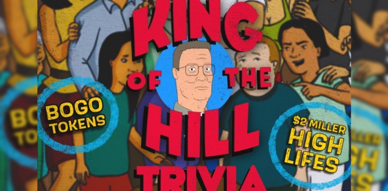 King of the Hill Trivia w/ Whaddyaknow