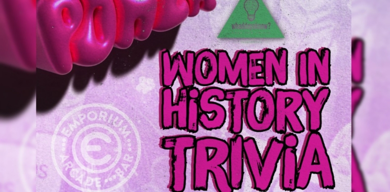 Girl Power! Women in History Trivia w/ Whaddyaknow
