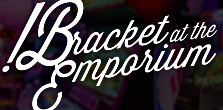 !Bracket at the Emporium
