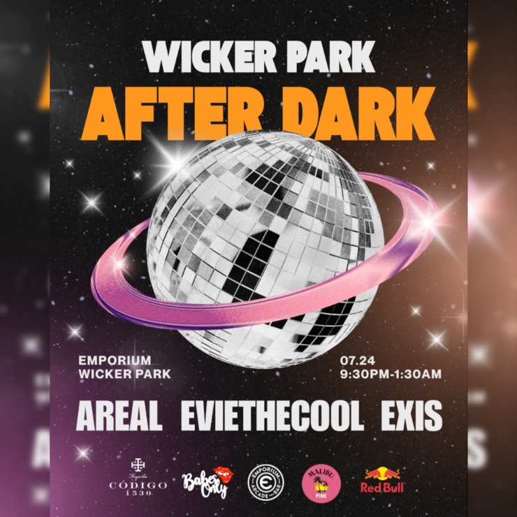 WICKER PARK AFTER DARK w/ EVIETHECOOL, AREAL & AXIS